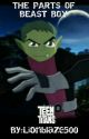 Teen Titans Fanfiction: The Parts Of Beast Boy by Lionblaze500