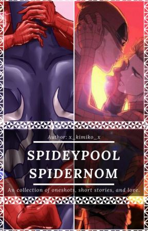 SpideyPool & SpiderMon Short Stories And Smutty One Shots by x_kimiko_x