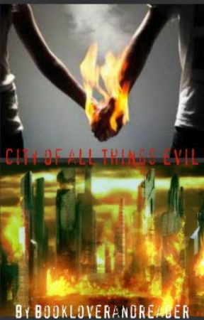 City of All Things Evil (The Mortal Instruments Fan Fic) by Bookloverandreader