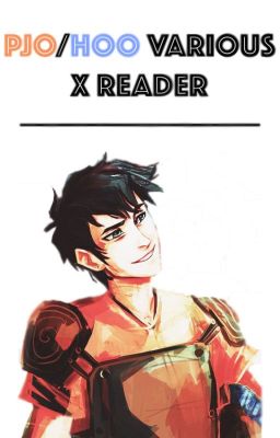 PJO/HoO Various x Reader Oneshots cover