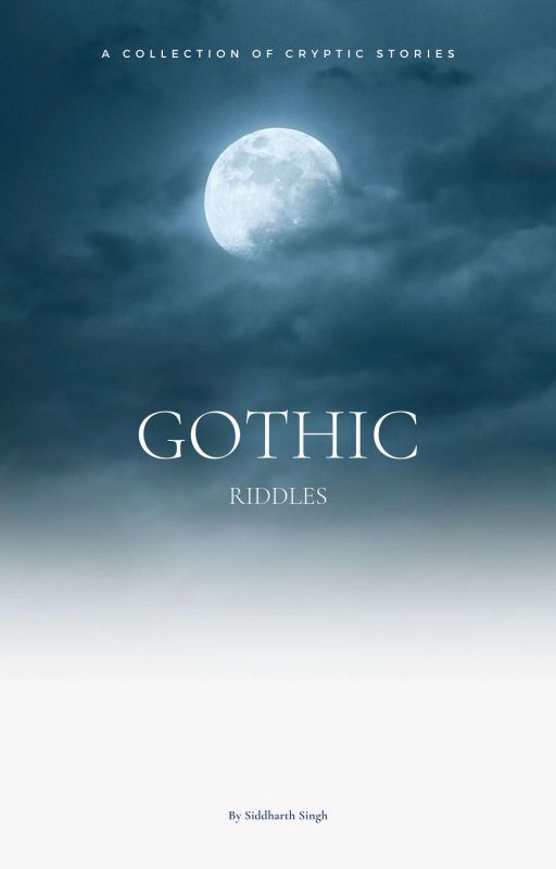 Gothic Riddles. by EyelesssJ