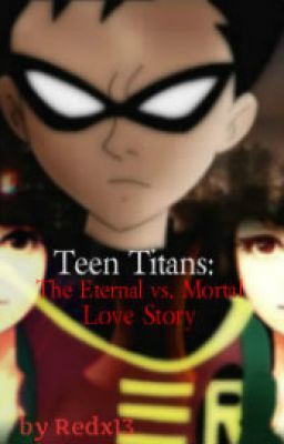 Teen Titans: The Eternal vs. Mortal Love Story - Book One cover