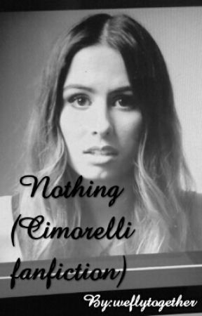 Nothing (A Cimorelli Story) by weflytogether