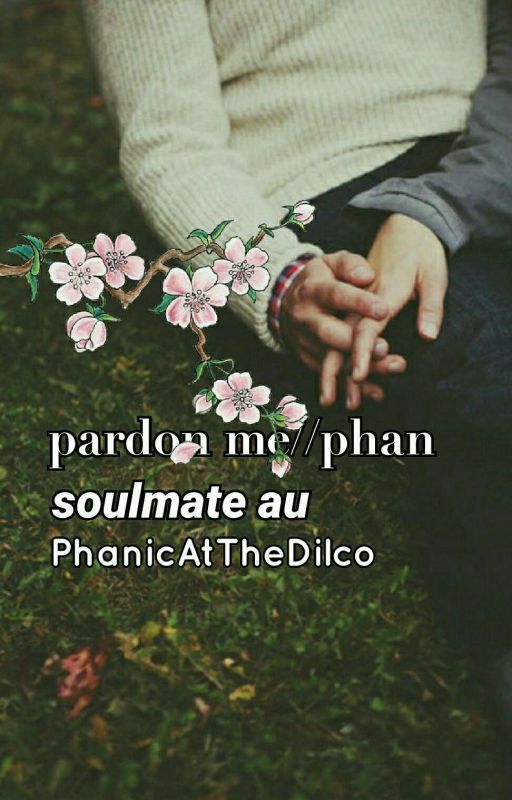 pardon me//phan au  by PhanicAtTheDilco