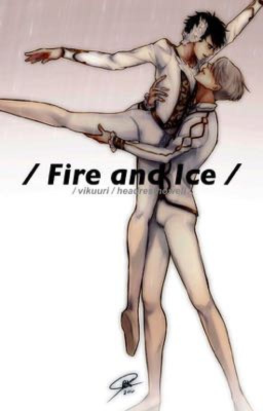 fire and ice / viktuuri / by keyboardhowlter