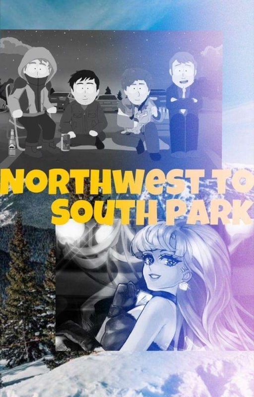 Northwest to South Park { A Gravity Falls/ South Park Fanfic } by cosmicqueencosmos