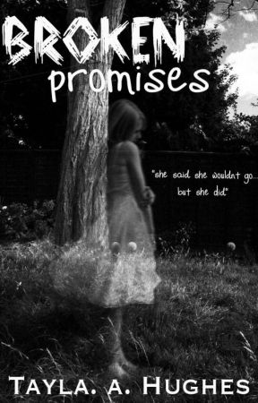 Broken Promises *COMING SOON* by tayla-anne