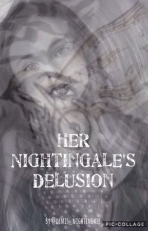 Her Nightingale's Delusion by demis_nightingale