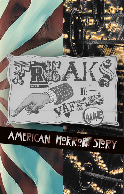 Freaks {AMERICAN HORROR STORY} by vaffles