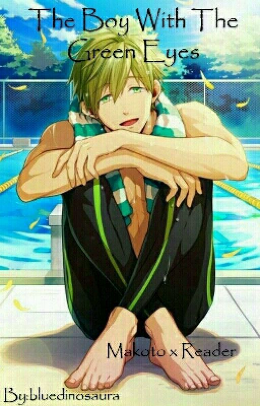 The Boy With The Green Eyes (Makoto x Reader) by bluedinosaura