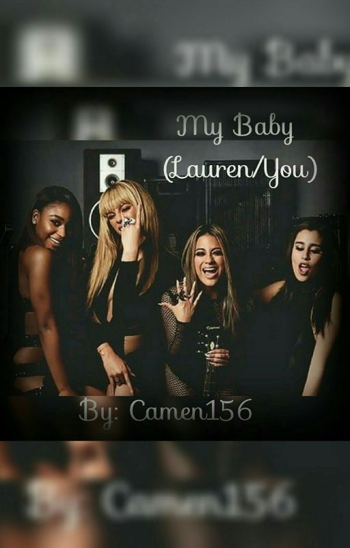 My Baby  (Lauren/You) (Discontinued) by camren156