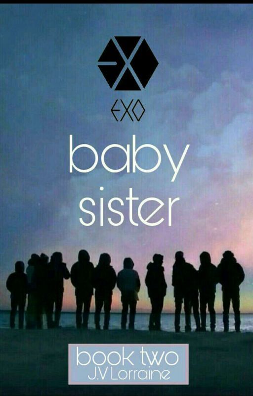 EXO's Baby Sister | Book 2 by rainyy_25