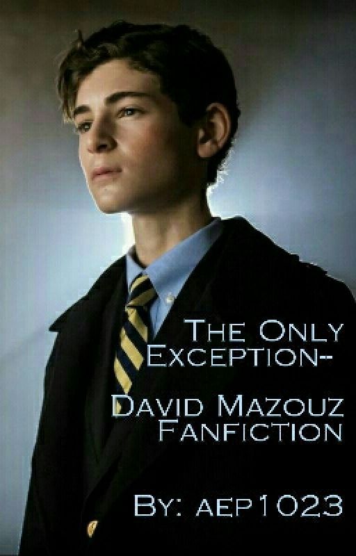 Only Exception▪▫▪David Mazouz fanfiction by aep1023