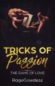 Tricks Of Passion by RageGawdess