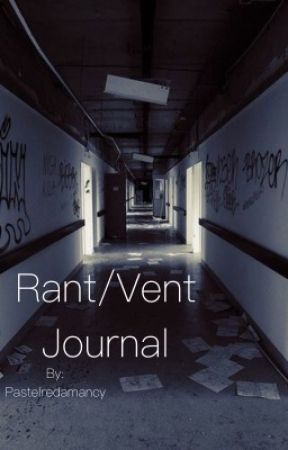 Ranting/Venting journal by Pastelredamancy