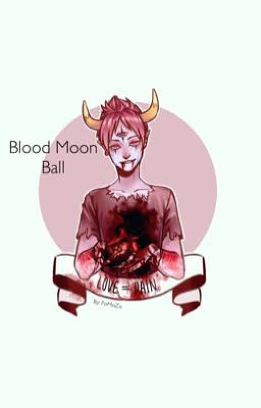 Blood Moon Ball (tomco) by Fukin_Fangirl_Bruh