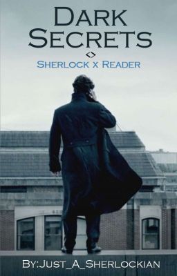 Dark Secrets (Sherlock x Reader) cover