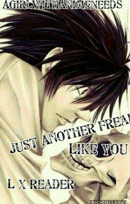 Just Another Freak Like You [L X Reader] cover