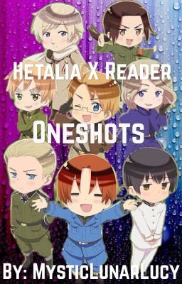 Hetalia X Reader Oneshots [Requests Are Closed] cover