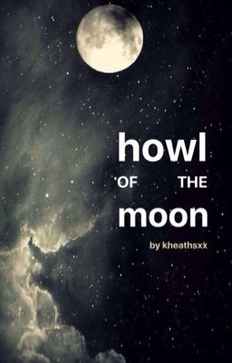 Howl of The Moon (A Remus Lupin Fanfiction) cover