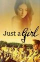 Just a Girl by kissing-in-neverland