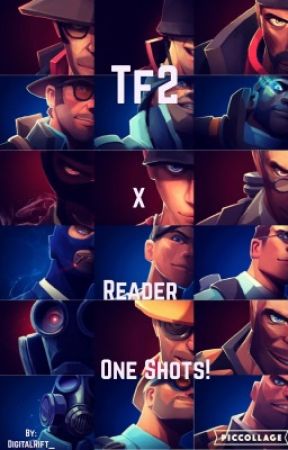 TF2 x Reader One-Shots! by DigitalRift_