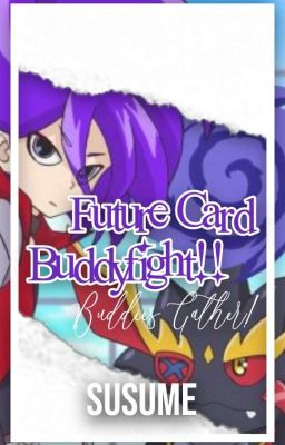 Future Card Buddyfight!! Buddies Gather! [DROPPED] cover