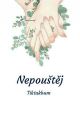 Nepouštěj  by Tiktakbum