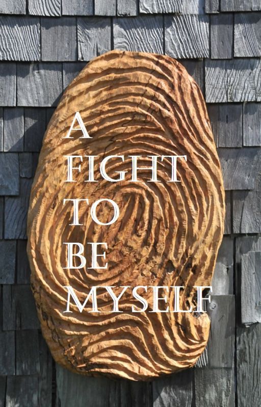 A Fight to be Myself by ananyasen7