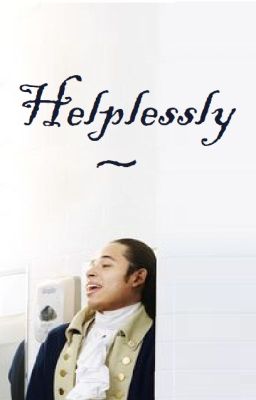 Helplessly (Anthony Ramos Fic) √ cover