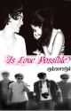 Is Love Possible? by SykesorStyles