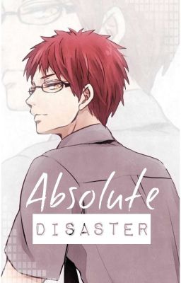 Absolute Disaster [Akashi X Reader] | BOOK II cover