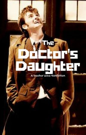 The Doctor's Daughter (Rewritten) by _doctor_whoovian_