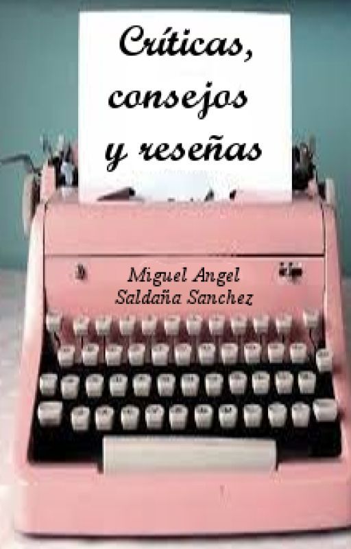 Críticas, consejos y reseñas por Miguel Angel Saldaña Sanchz by AngelSaaCometaGallet