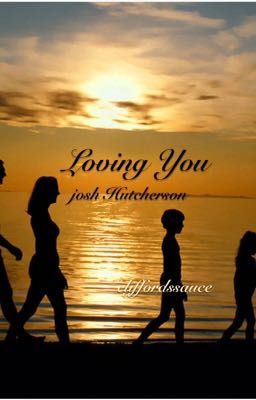 Loving You (A Josh Hutcherson FanFiction) cover