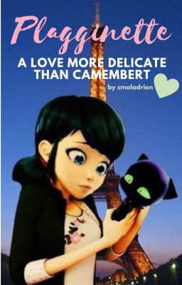 Plagginette: A Love more Delicate than Camembert -Miraculous Ladybug cover