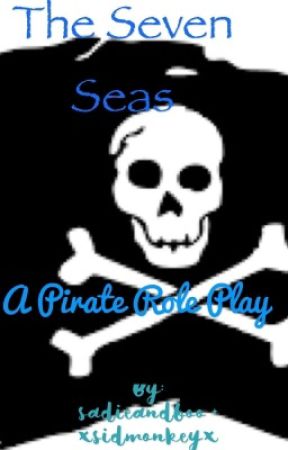 The Seven Seas-A Pirate Roleplay by sadieandboo