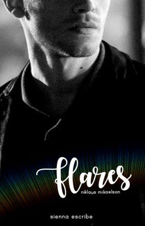 Flares 》Klaus Mikaelson by siennaescribe