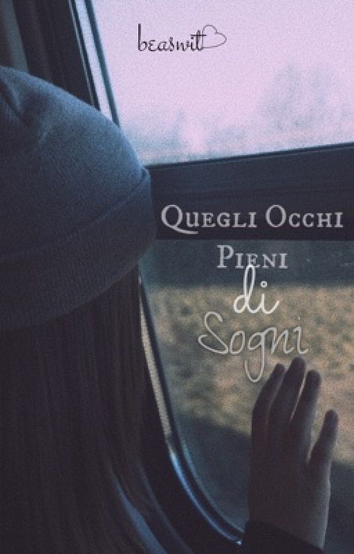 Quegli occhi pieni di sogni. by beaswit