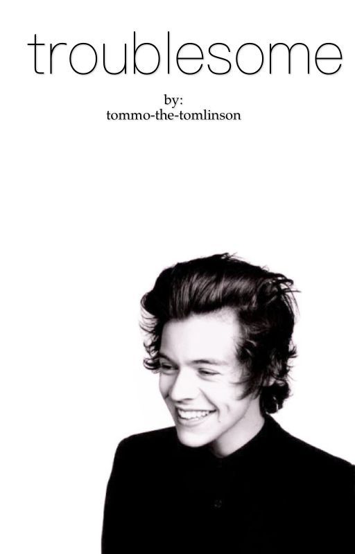 troublesome by tommo-the-tomlinson