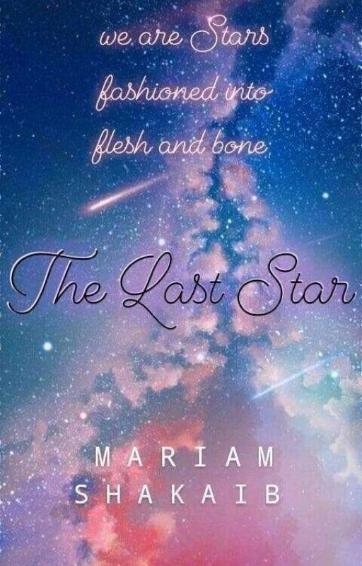 The Last Star(The Last Star Trilogy #1) by MariamShakaib