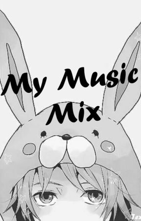 My Music Mix by JustARandomBunny