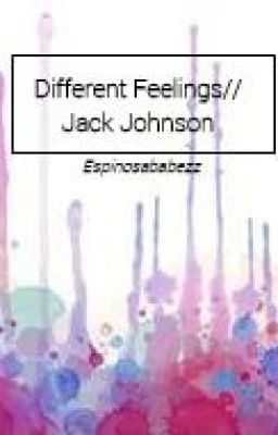 Different Feelings// Jack Johnson Fanfiction cover