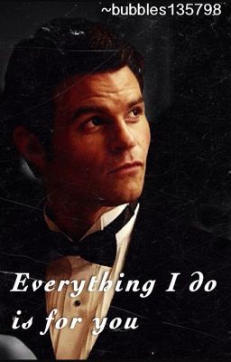 Everything I do is for you - Elijah Mikaelson cover