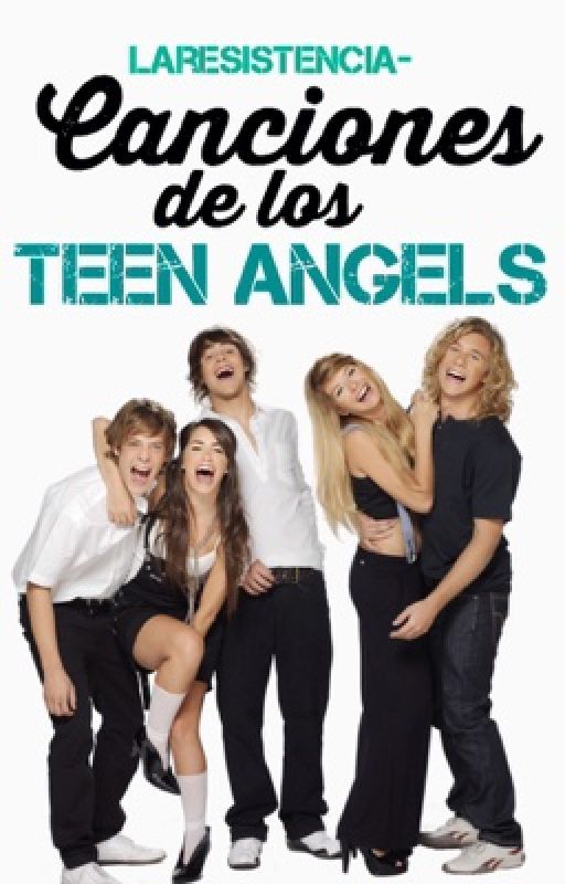 Canciones Teen Angels by laresistencia-