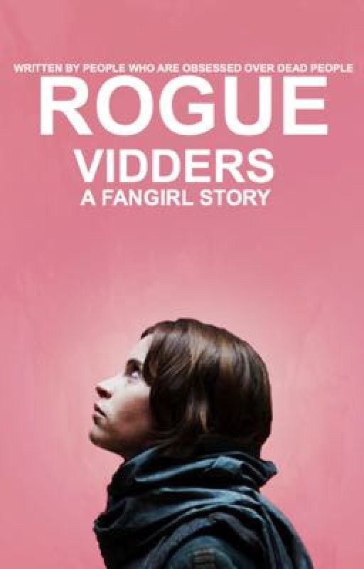 Rogue Vidders: A Fangirl Story  by hoeforbodhi