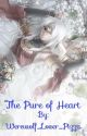 The Pure of Heart by Werewolf_Lover_Pizza