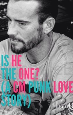 Is He The One? (A CM Punk Love Story) cover