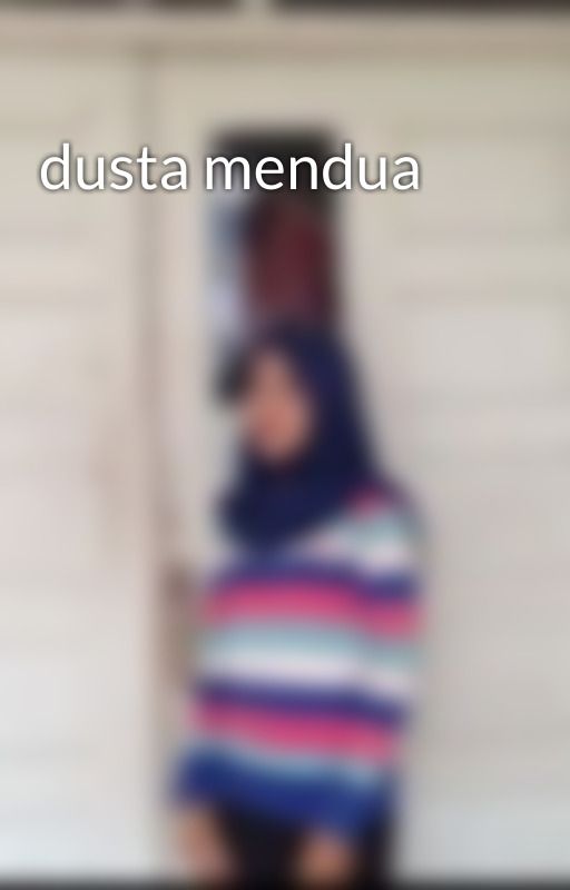 dusta mendua by yegidwidiana