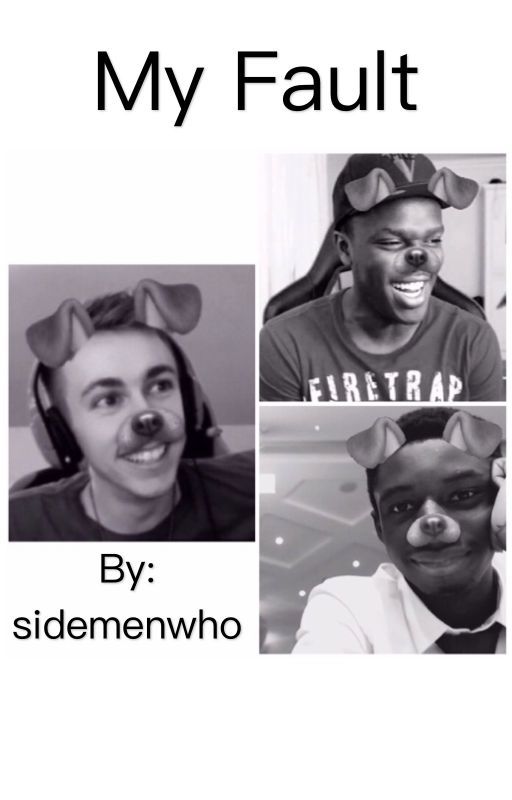 My Fault by sidemenwho